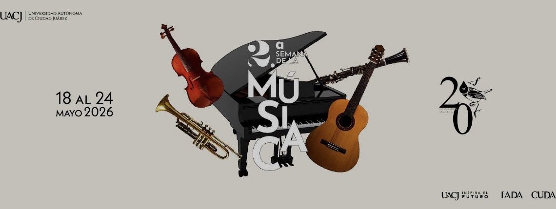 ¡PURA CALIDAD! LA SEMANA DE LA MÚSICA LLEGA CON TODO A CIUDAD JUÁREZ
