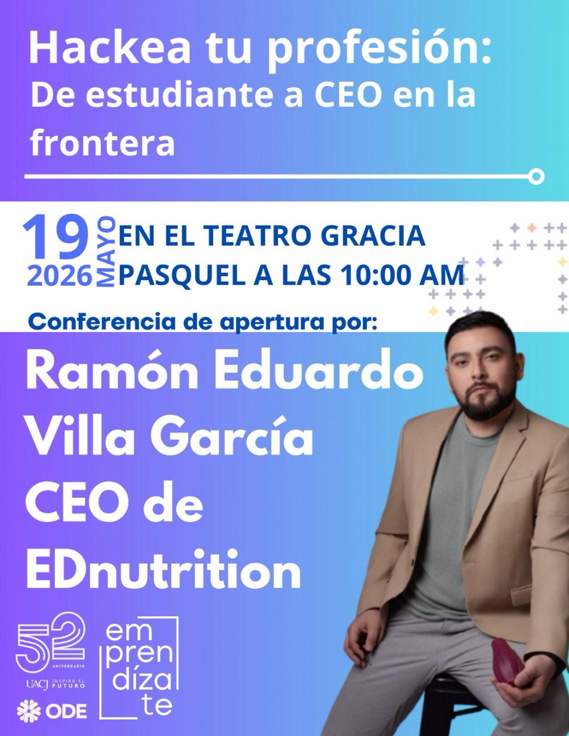 LAS IDEAS QUE NACEN EN JUÁREZ QUIEREN CRECER